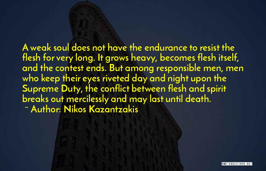 Weak Flesh Quotes By Nikos Kazantzakis