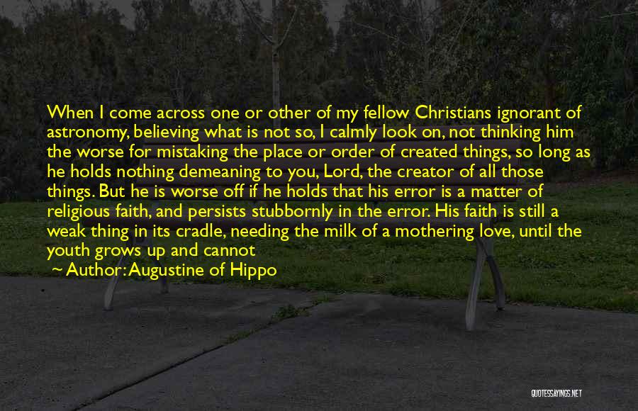 Weak Followers Quotes By Augustine Of Hippo