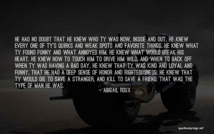 Weak Heart Quotes By Abigail Roux Weak Heart Quotes By Abigail Roux