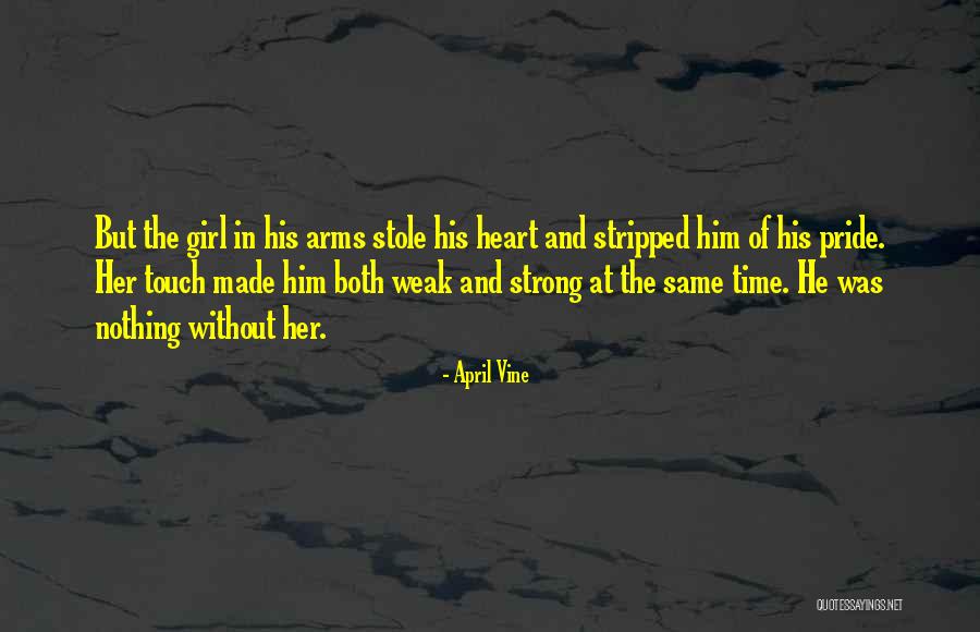 Weak Heart Quotes By April Vine Weak Heart Quotes By April Vine