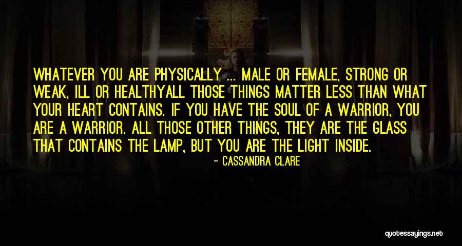 Weak Heart Quotes By Cassandra Clare Weak Heart Quotes By Cassandra Clare