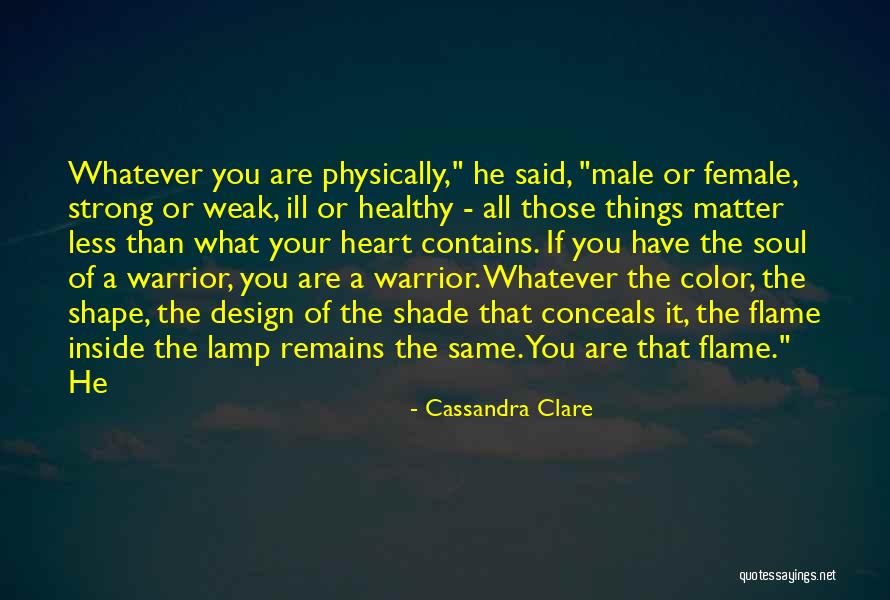 Weak Heart Quotes By Cassandra Clare Weak Heart Quotes By Cassandra Clare