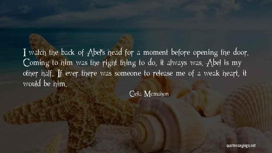 Weak Heart Quotes By Celia Mcmahon Weak Heart Quotes By Celia Mcmahon