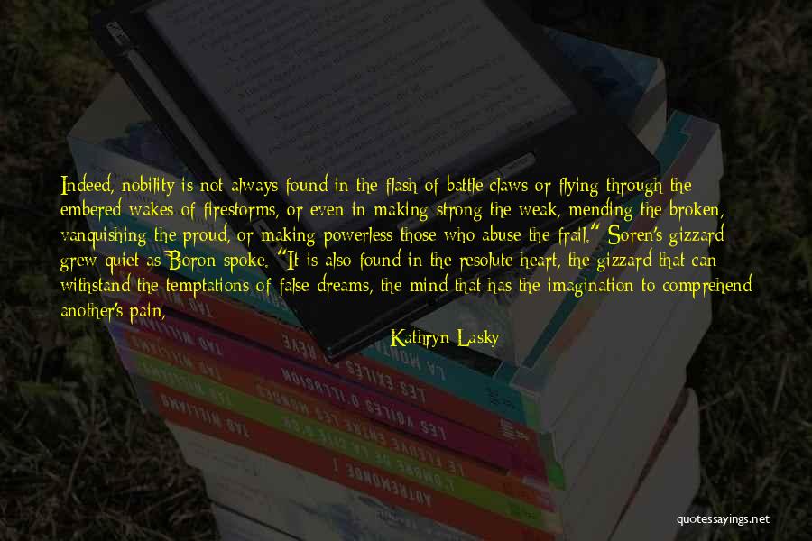 Weak Heart Quotes By Kathryn Lasky Weak Heart Quotes By Kathryn Lasky
