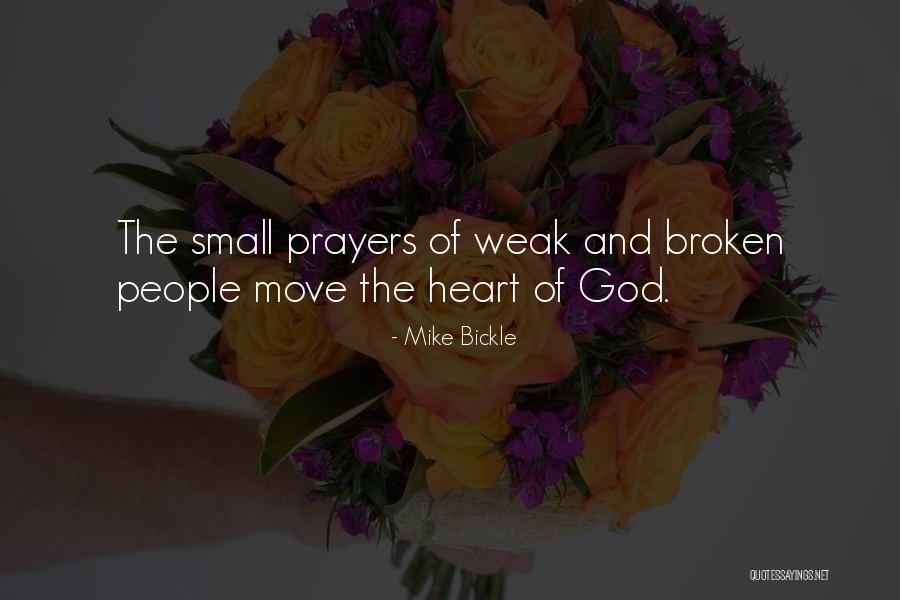 Weak Heart Quotes By Mike Bickle