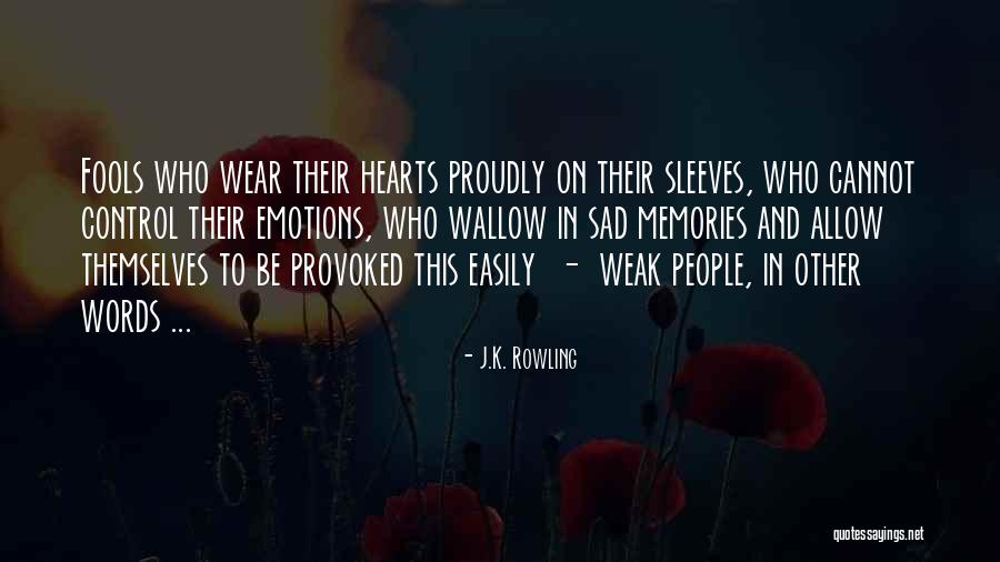 Weak Hearts Quotes By J.K. Rowling