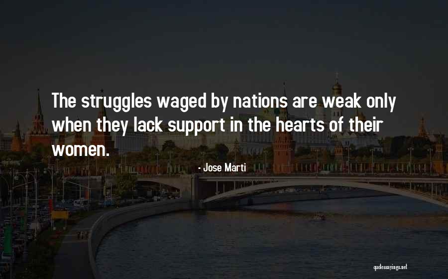 Weak Hearts Quotes By Jose Marti