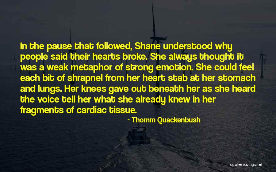 Weak Hearts Quotes By Thomm Quackenbush