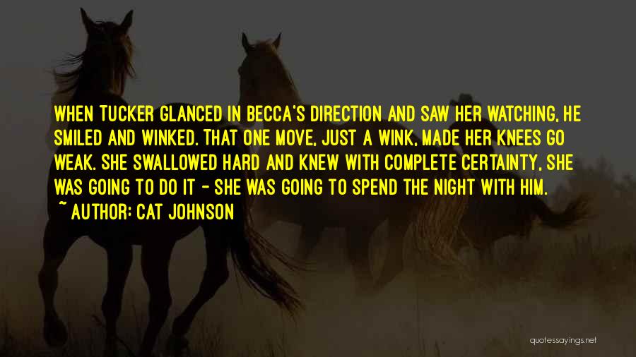 Weak In The Knees Quotes By Cat Johnson