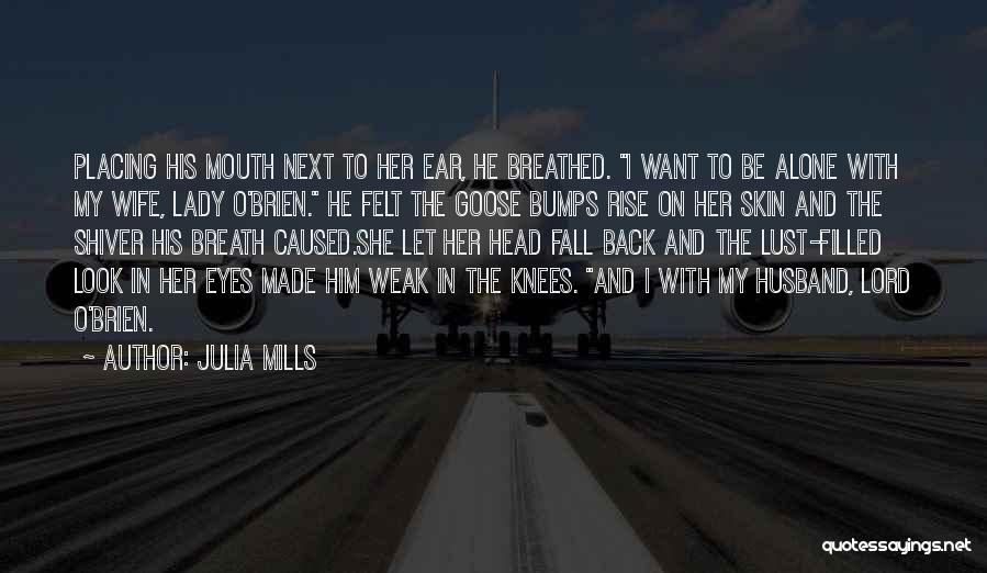 Weak In The Knees Quotes By Julia Mills