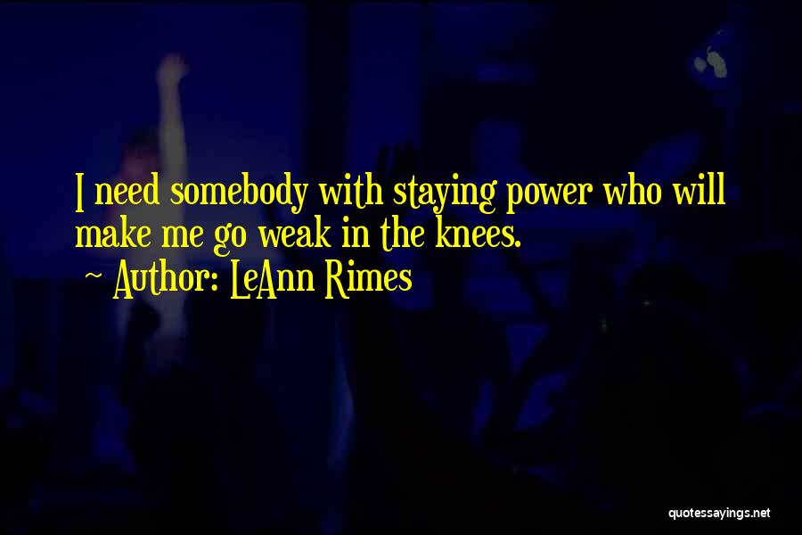 Weak In The Knees Quotes By LeAnn Rimes