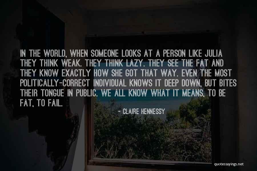 Weak Individual Quotes By Claire Hennessy Weak Individual Quotes By Claire Hennessy