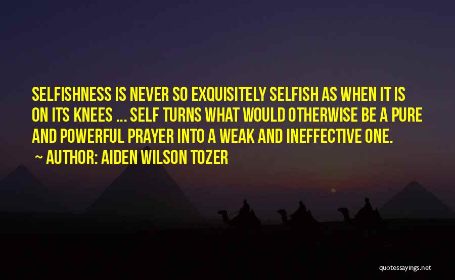 Weak Knees Quotes By Aiden Wilson Tozer