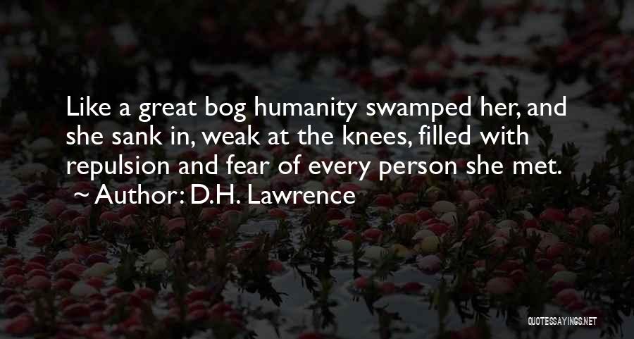 Weak Knees Quotes By D.H. Lawrence