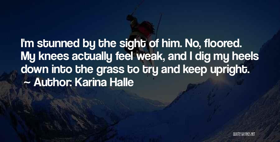 Weak Knees Quotes By Karina Halle