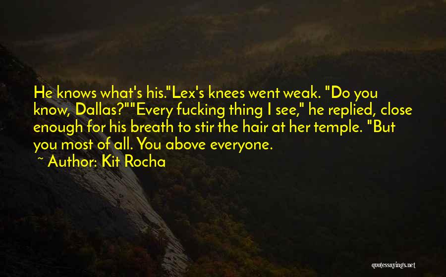 Weak Knees Quotes By Kit Rocha