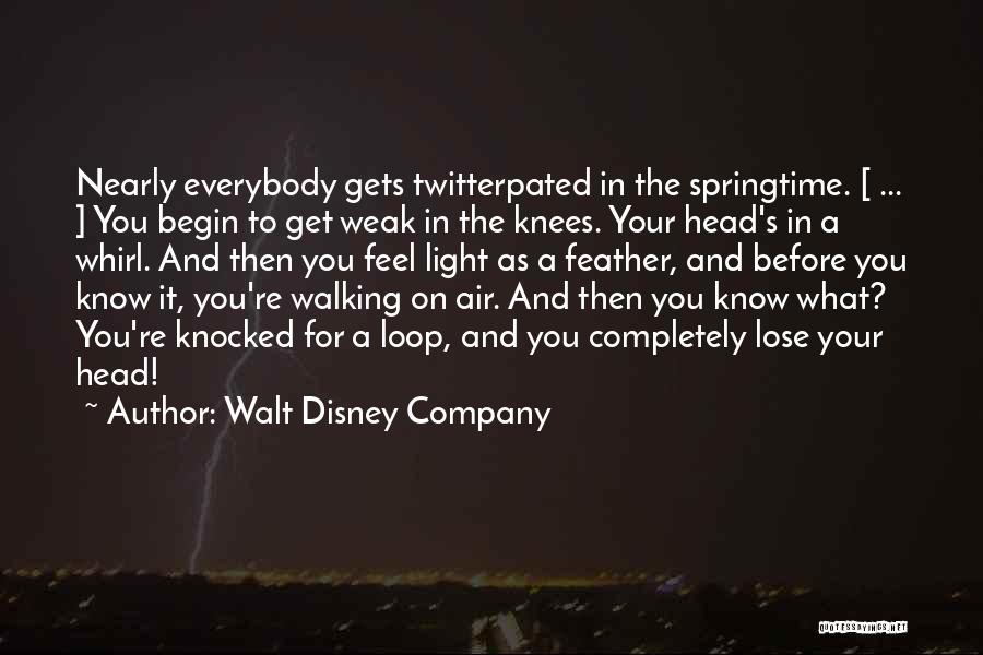 Weak Knees Quotes By Walt Disney Company