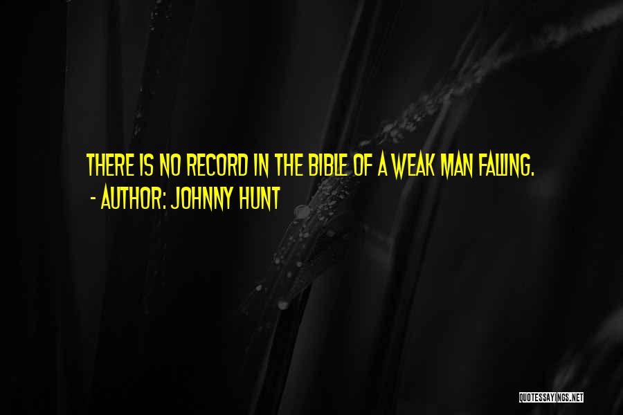 Weak Leadership Quotes By Johnny Hunt