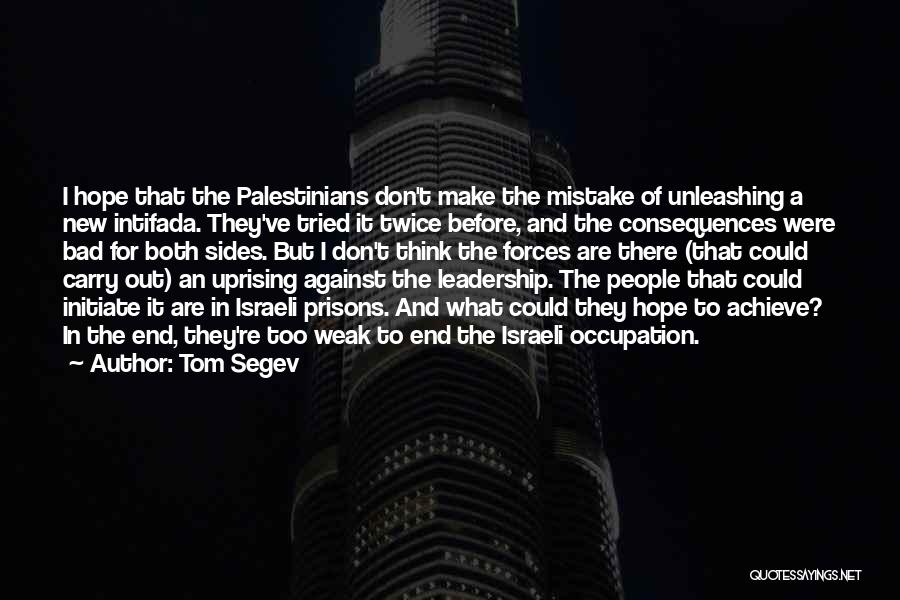 Weak Leadership Quotes By Tom Segev