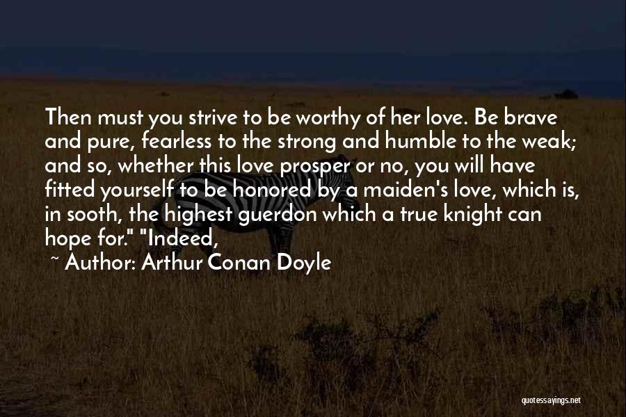 Weak Love Quotes By Arthur Conan Doyle