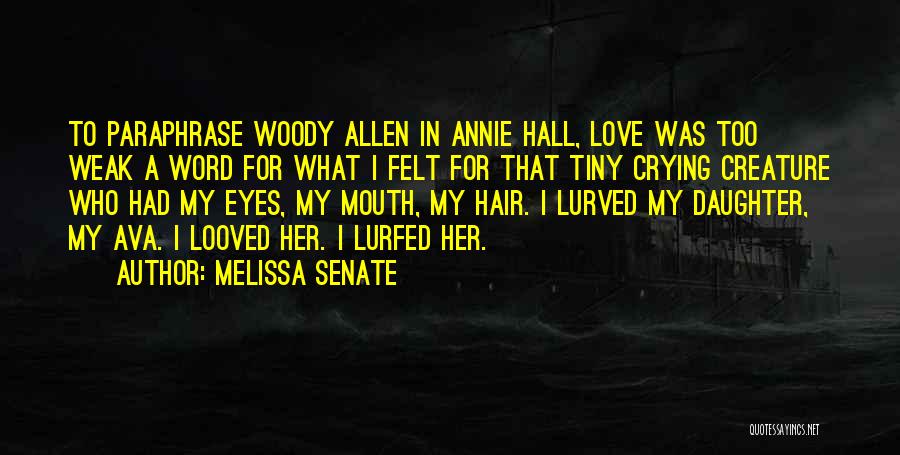 Weak Love Quotes By Melissa Senate