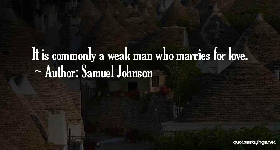 Weak Love Quotes By Samuel Johnson