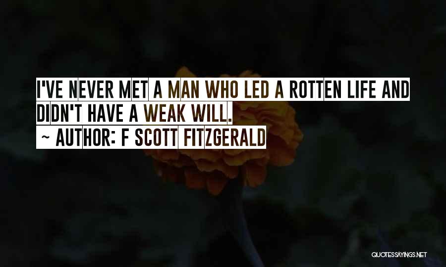 Weak Man Quotes By F Scott Fitzgerald