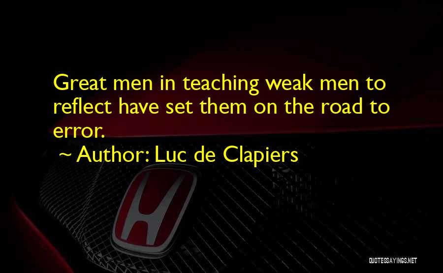 Weak Man Quotes By Luc De Clapiers