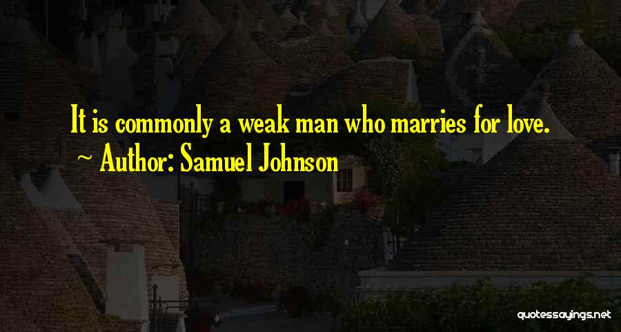 Weak Man Quotes By Samuel Johnson