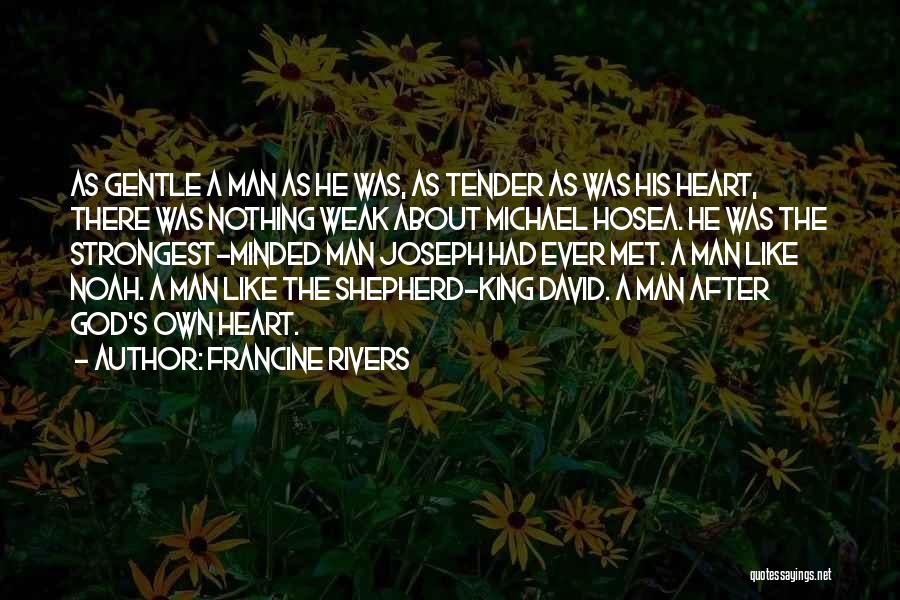 Weak Minded Man Quotes By Francine Rivers