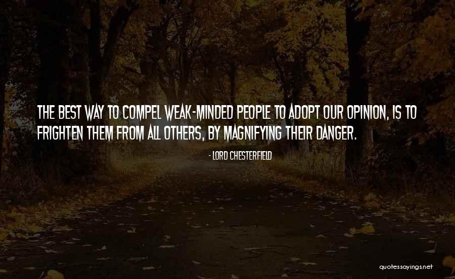 Weak Minded People Quotes By Lord Chesterfield Weak Minded People Quotes By Lord Chesterfield