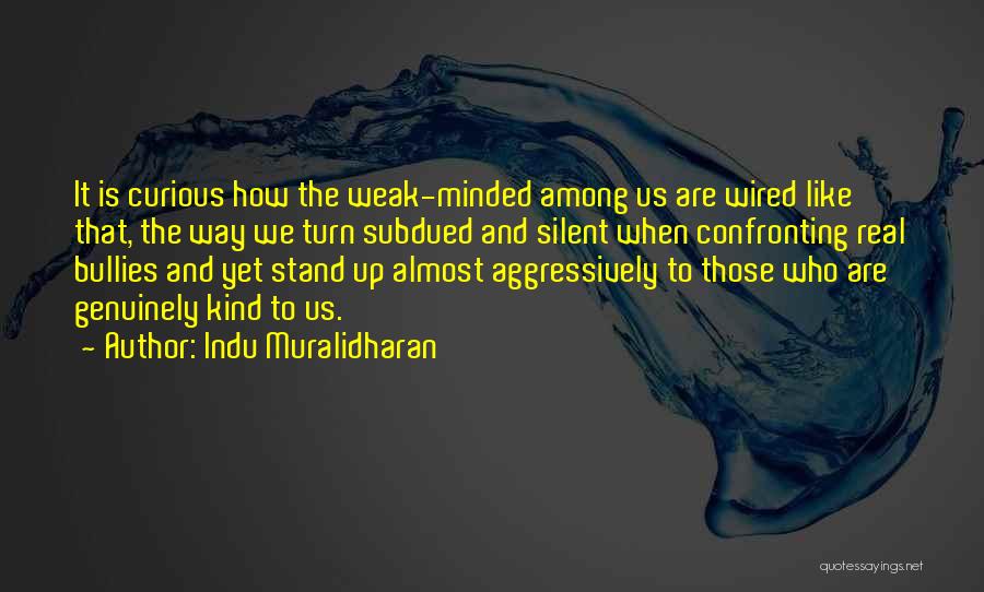 Weak Minded Quotes By Indu Muralidharan