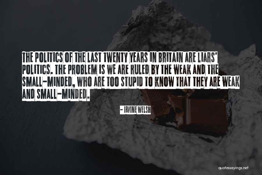 Weak Minded Quotes By Irvine Welsh