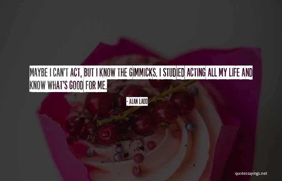 Weak Minded Type Quotes By Alan Ladd Weak Minded Type Quotes By Alan Ladd