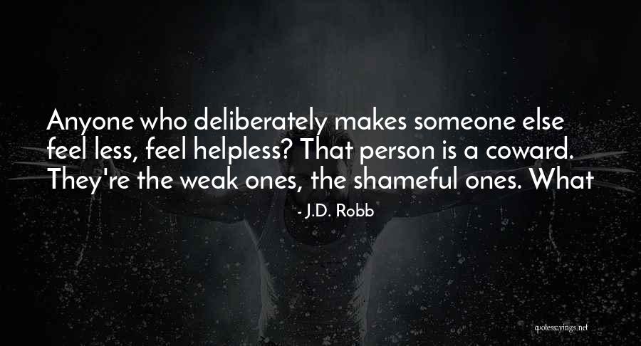 Weak Person Quotes By J.D. Robb Weak Person Quotes By J.D. Robb