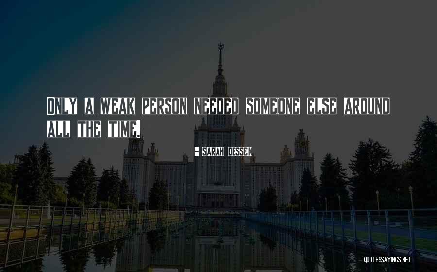 Weak Person Quotes By Sarah Dessen Weak Person Quotes By Sarah Dessen