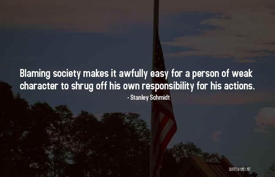 Weak Person Quotes By Stanley Schmidt Weak Person Quotes By Stanley Schmidt