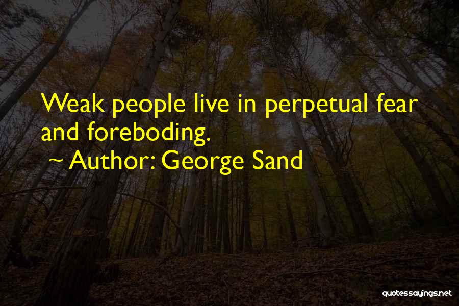 Weak Quotes By George Sand