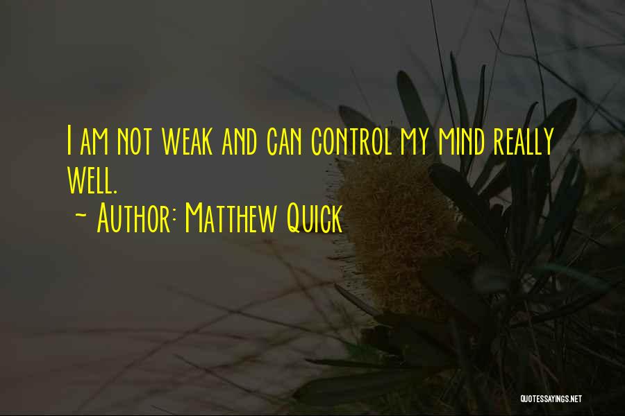 Weak Quotes By Matthew Quick