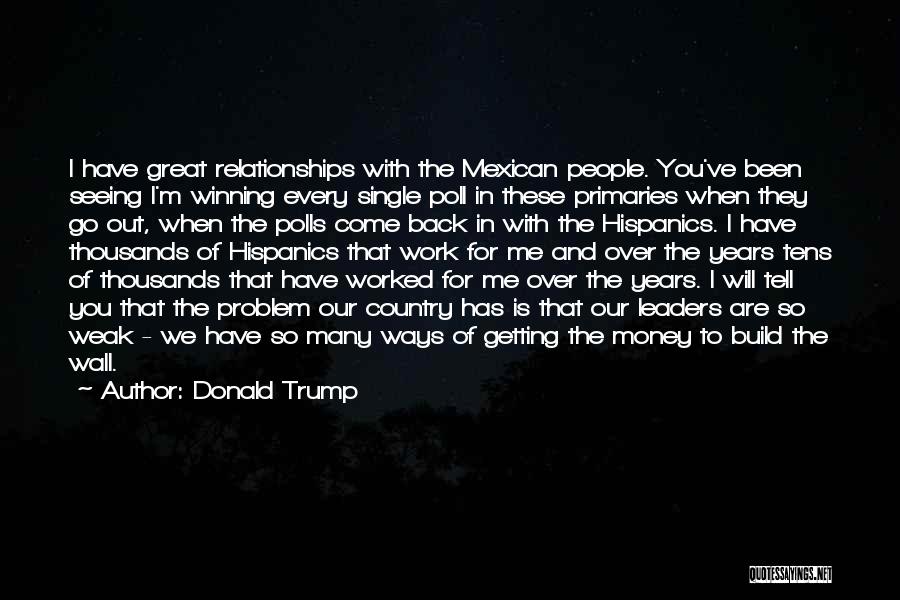 Weak Relationships Quotes By Donald Trump