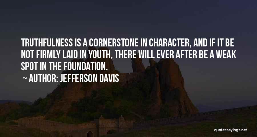 Weak Spots Quotes By Jefferson Davis