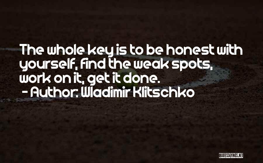 Weak Spots Quotes By Wladimir Klitschko