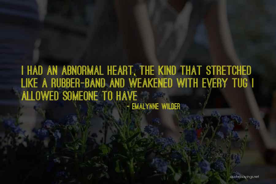 Weakened Heart Quotes By Emalynne Wilder