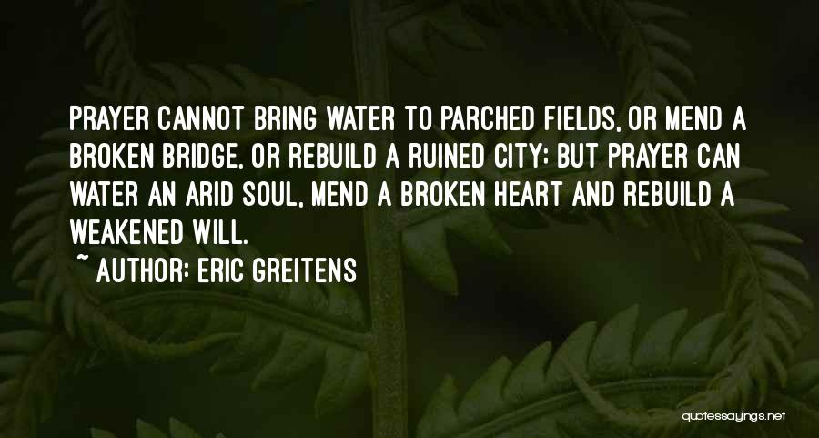 Weakened Heart Quotes By Eric Greitens