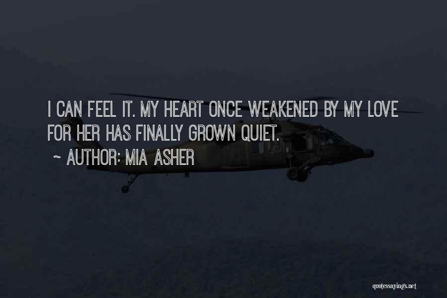 Weakened Heart Quotes By Mia Asher