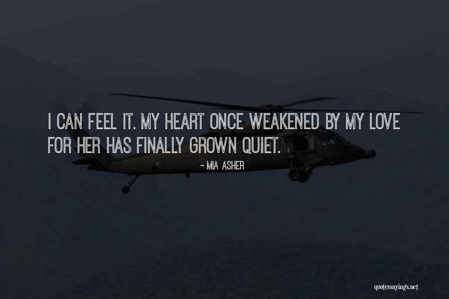 Weakened Heart Quotes By Mia Asher Weakened Heart Quotes By Mia Asher