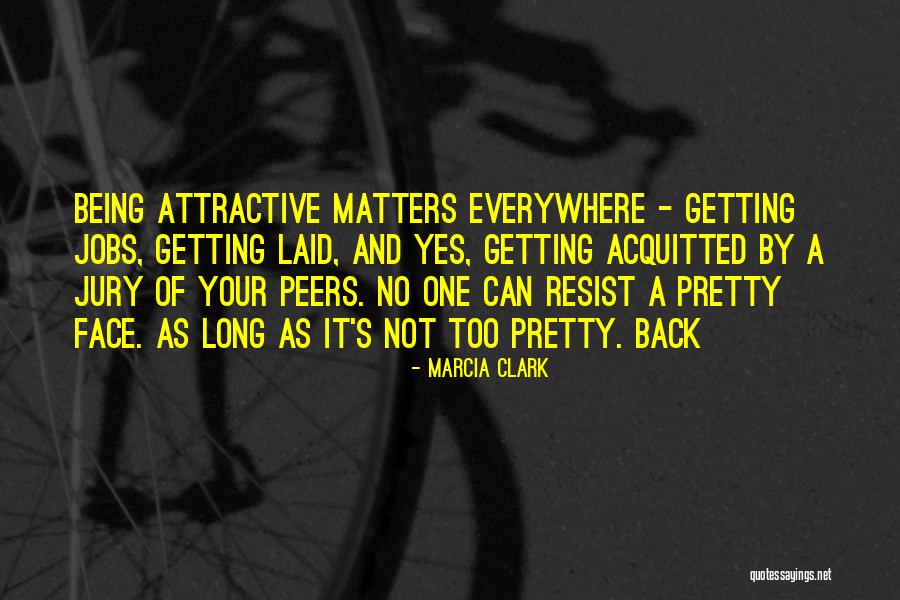 Weakenss Quotes By Marcia Clark Weakenss Quotes By Marcia Clark