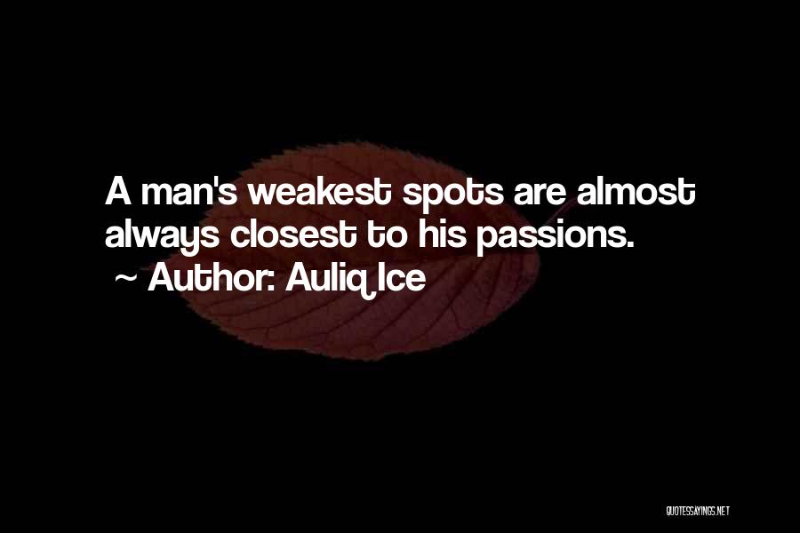 Weakest Man Quotes By Auliq Ice