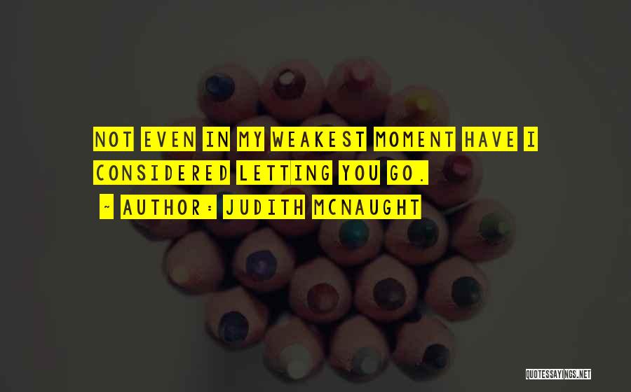 Weakest Moment Quotes By Judith McNaught