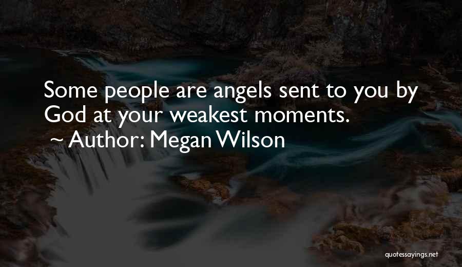 Weakest Moments Quotes By Megan Wilson